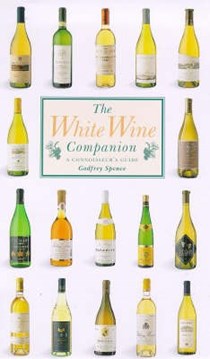 The White Wine Companion: A Connoisseur's Guide