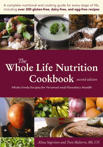 The Whole Life Nutrition Cookbook, Second Edition: Whole Foods Recipes for Personal and Planetary Health