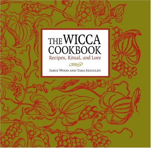 The Wicca Cookbook: Recipes, Rituals and Lore
