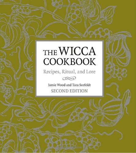 The Wicca Cookbook: Recipes, Rituals, and Lore