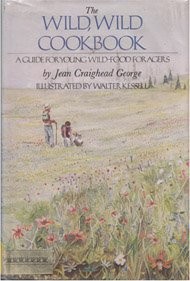 The Wild, Wild Cookbook: A Guide for Young Wild-Food Foragers