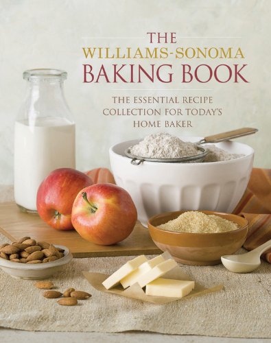 The Williams-Sonoma Baking Book: The Essential Recipe Collection for Today's Home Baker