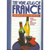 The Wine Atlas of France: And Traveller's Guide to the Vineyards