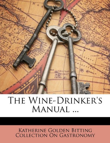 The Wine-Drinker's Manual ...