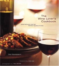 The Wine Lover's Cookbook: Great Recipes for the Perfect Glass of Wine