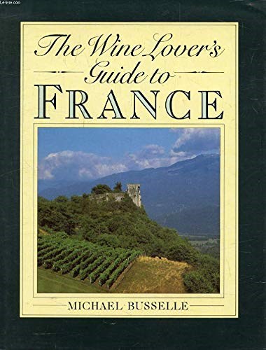 The Wine Lover's Guide to France