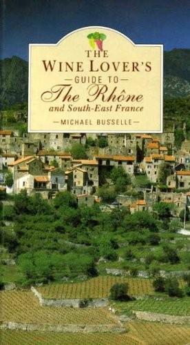 The Wine Lover's Guide to the Rhone and South West France