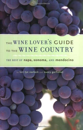 The Wine Lover's Guide to the Wine Country