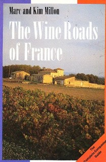 The Wine Roads of France: Complete Companion Guide