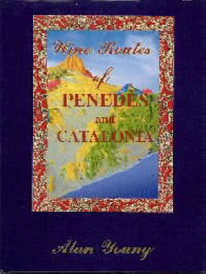 The Wine Routes of Penedes and Catalonia