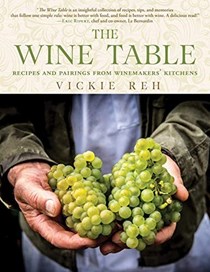 The Wine Table: Recipes and Pairings from Winemakers&apos; Kitchens