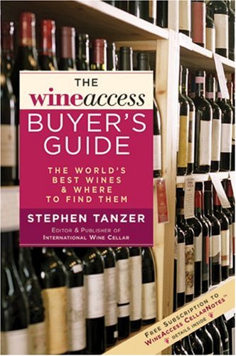 The Wineaccess Buyer's Guide: The World's Best Wines & Where to Find Them