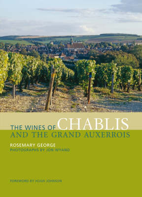 The Wines of Chablis and the Grand Auxerrois