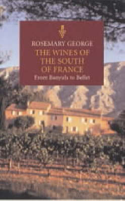 The Wines of the South of France: From Banyuls to Bellet