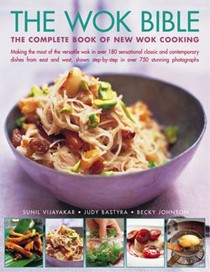 The Wok Bible: The Complete Book of New Wok Cooking