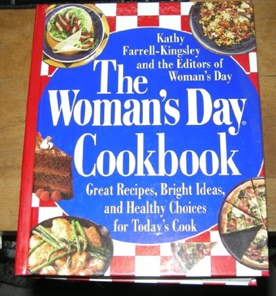 The Woman's Day Cookbook: Great Recipes, Bright Ideas, & Healthy Choices for Today's Cook