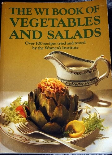 The Women's Institute Book of Vegetables and Salads: Over 100 Recipes Tried and Tested by the Women's Institute