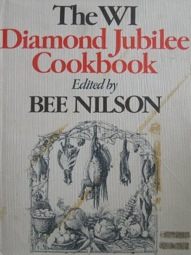 The Women's Institute Diamond Jubilee Cook Book