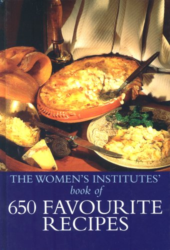 The Women's Institutes' Book of 650 Favourite Recipes