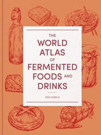 The World Atlas of Fermented Foods and Drinks