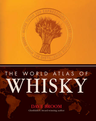 The World Atlas of Whisky: More Than 300 Expressions Tasted