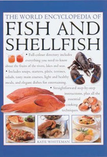 The World Encyclopaedia of Fish and Shellfish: The Definitive Guide to the Fish and Shellfish of the World