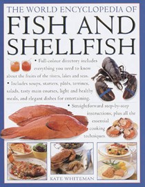 The World Encyclopedia of Fish and Shellfish: The Definitive Guide to the Fish and Shellfish of the World with More Than 700 Photographs