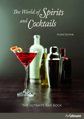 The World of Spirits and Cocktails (Bar Book) Incl. Ebook