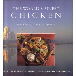 The Worlds Finest Chicken Dishes: Recipes