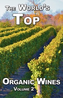 The World's Top Organic Wines, Volume 2