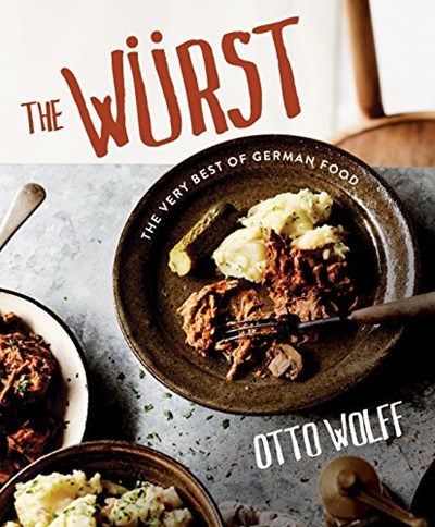 The Würst!: The Very Best of German Food