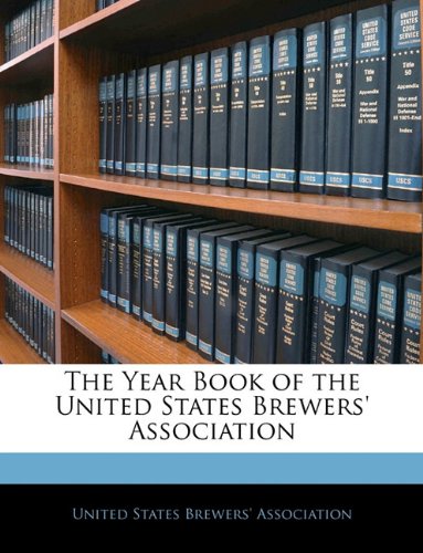The Year Book of the United States Brewers' Association