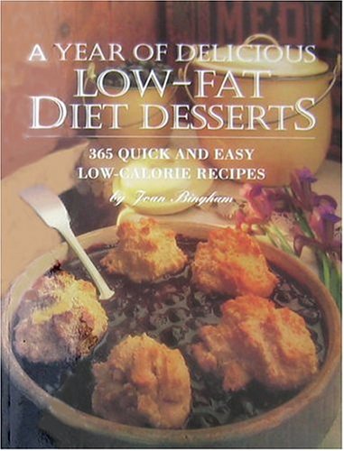 The Year of Delicious Low-Fat Diet Desserts: 365 Quick and Easy Low-Calorie Recipes