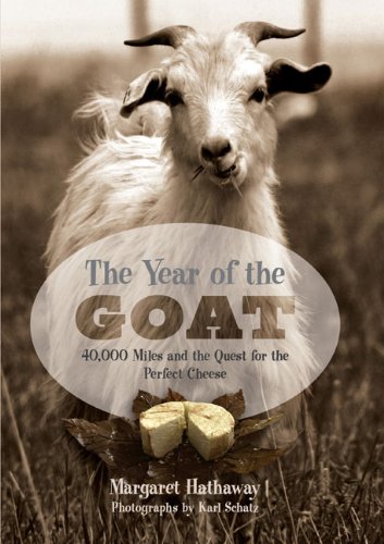 The Year of The Goat: 40,000 Miles And The Quest For The Perfect Cheese