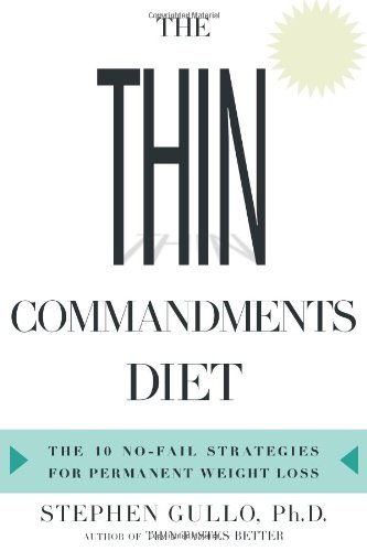 Thin Commandments Diet: The Ten No-Fail Strategies For Permanent Weight Loss