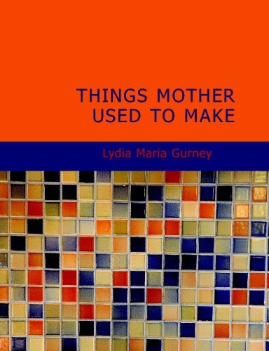 Things Mother Used to Make