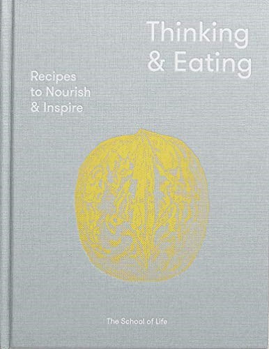 Thinking & Eating: Recipes to Nourish & Inspire