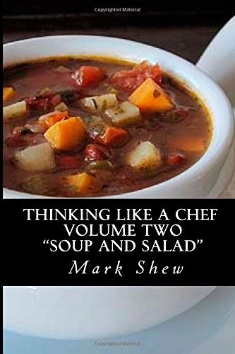 Thinking Like a Chef Volume Two "Soup and Salad"