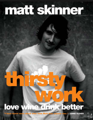 Thirsty Work: Love Wine, Drink Better