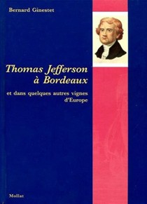 Thomas Jefferson a Bordeaux Et Dans Quelques Autres Vignes D'Europe
