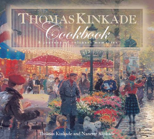 Thomas Kinkade Cookbook: A Journey of Culinary Memories