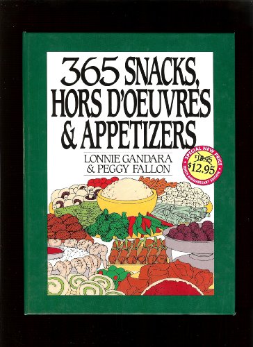 Three Hundred and Sixty-Five Snacks, Hors D'Oevres and Appetizers