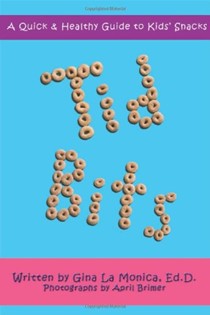 Tid Bits: A Quick & Healthy Guide to Kids' Snacks