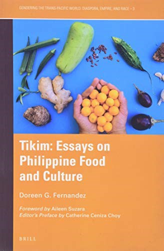 Tikim: Essays on Philippine Food and Culture (Gendering the Trans-pacific World)