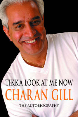 Tikka Look at Me Now: The Charan Gill Story