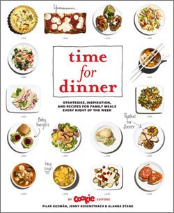 Time for Dinner: Strategies, Inspiration, and Recipes for Family Meals Every Night of the Week
