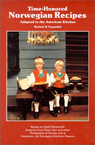 Time-Honored Norwegian Recipes Adapted to the American Kitchen, Revised & Expanded