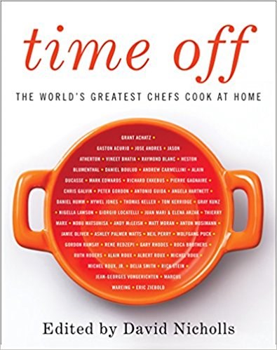 Time Off: The World's Greatest Chefs Cook at Home