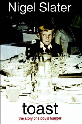Toast: The Story of a Boy's Hunger