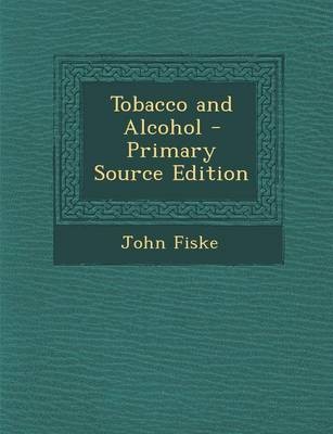 Tobacco and Alcohol - Primary Source Edition